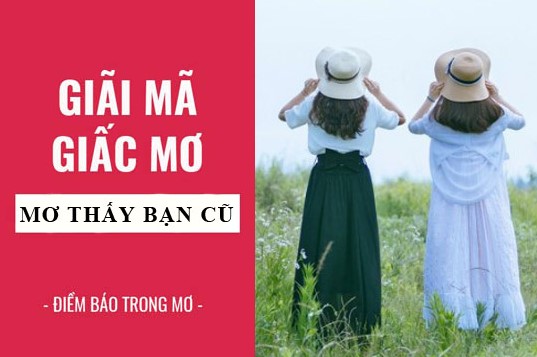 Giải mã giấc Mơ Thấy Bạn Cũ F8bet là điềm tốt hay xấu?